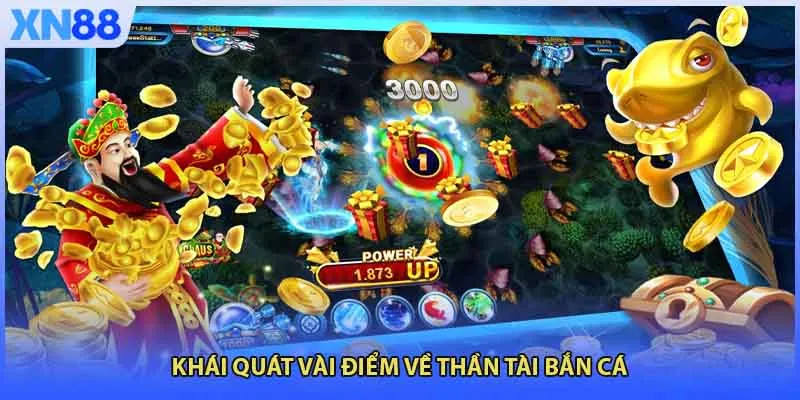 Khái quát vài điểm về Thần Tài bắn cá